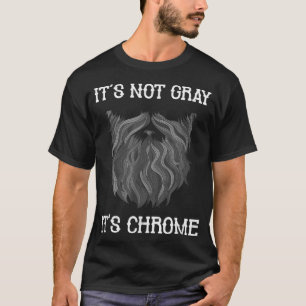 T-shirt ce n'est pas gris c'est chrome drôle barbe vintage