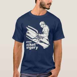 T-shirt Ce N'Est Pas La Chirurgie De Fusées Docteur En M