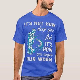 T-shirt Ce N'Est Pas La Profondeur Que Vous Poissonnez, C'