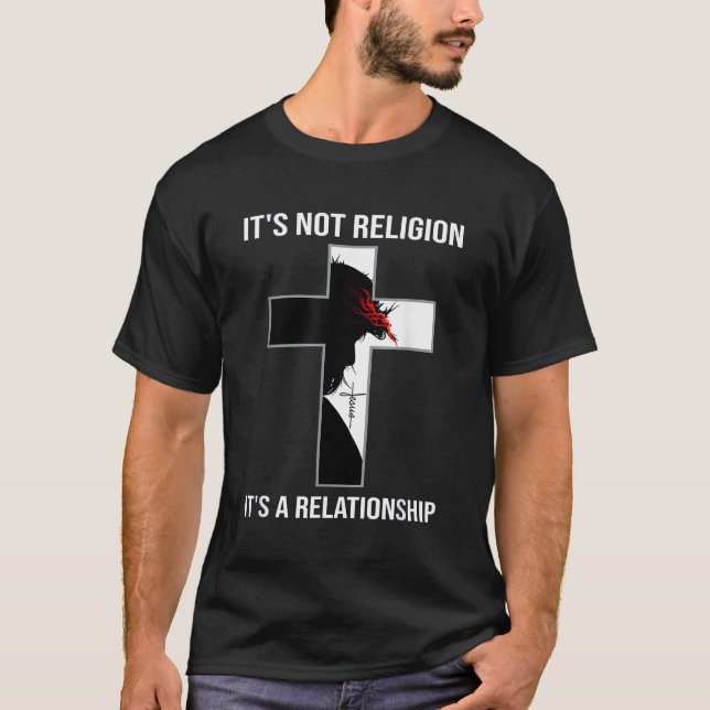 T-shirt Ce N'Est Pas La Religion C'Est Une Relation Jésus  (Devant)