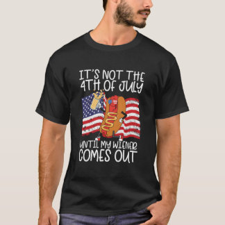 T-shirt Ce N'Est Pas Le 4 Juillet Avant Que Mon Wieners So