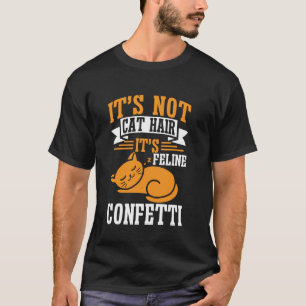 T-shirt Ce n'est pas le poil de chat, c'est la confettis f
