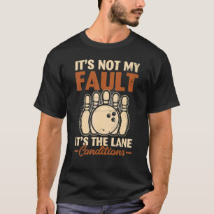 T-shirt Ce n'est pas ma faute, c'est les conditions de la