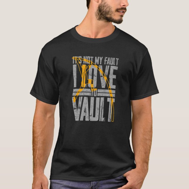 T-shirt Ce n'est pas ma faute que j'aime à Vault Pole Vaul (Devant)