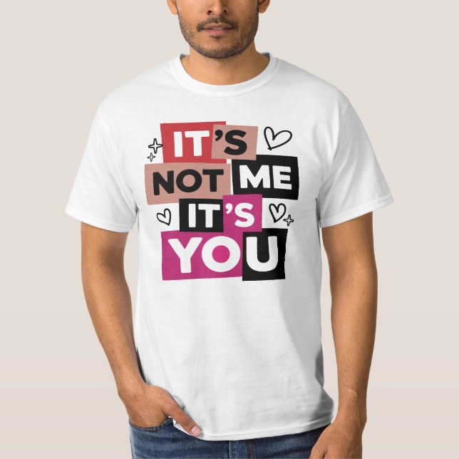 T-shirt Ce n'est pas moi, c'est toi Citation drôle (Devant)