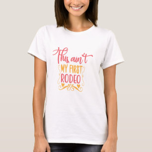 T-shirt Ce n'est pas mon premier rodéo