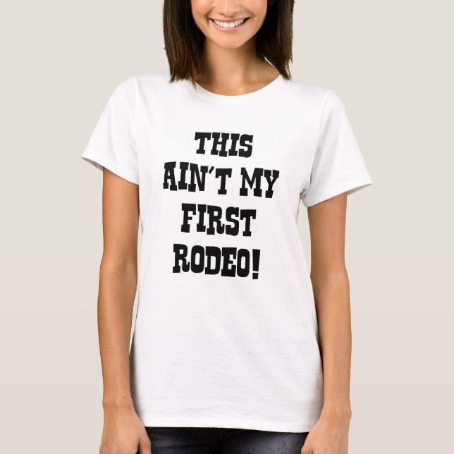 T-shirt Ce n'est pas mon premier rodéo ! (Devant)