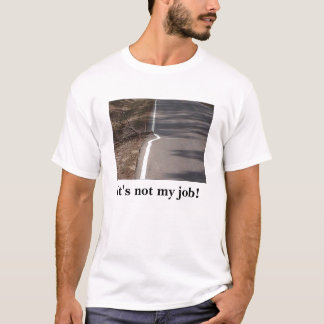 T-shirt "Ce n'est pas mon travail ! "T-shirt