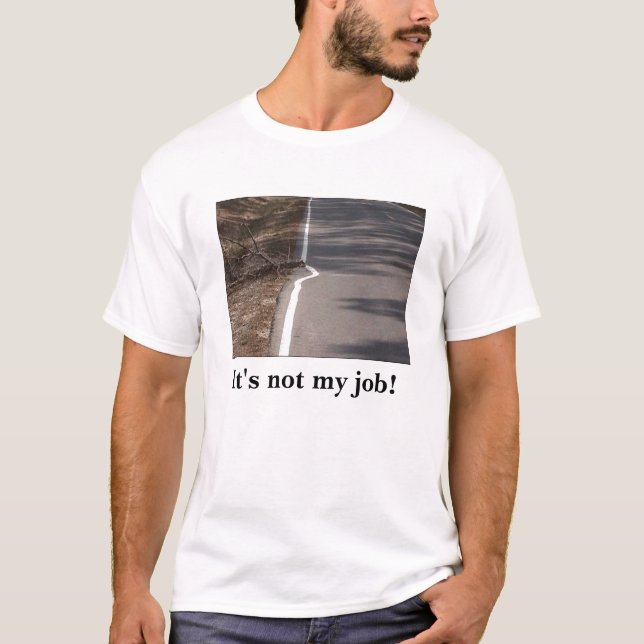 T-shirt "Ce n'est pas mon travail ! "T-shirt (Devant)