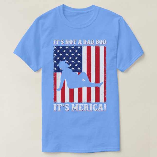 T-shirt Ce n'est pas papa Bod Drôle Merica 4 juillet (Design devant)