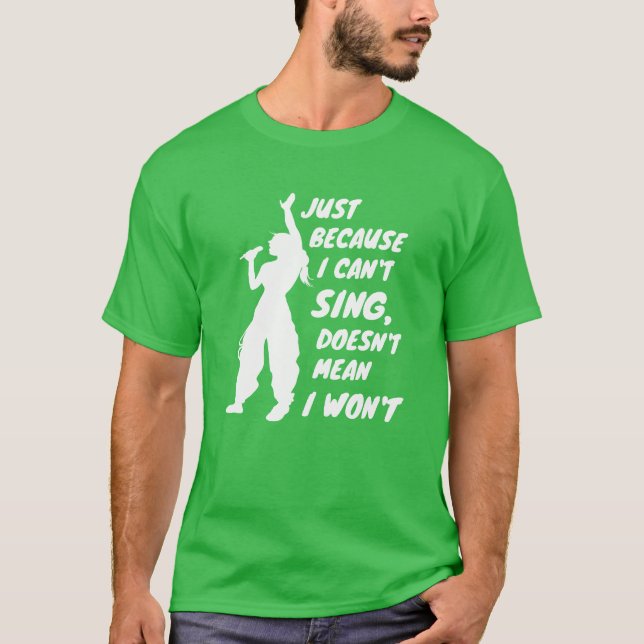 T-shirt Ce n'est pas parce que je ne peux pas chanter que  (Devant)