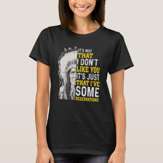 T-shirt Ce n'est pas que je ne vous aime pas Amérindiens