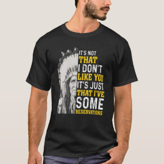 T-shirt Ce n'est pas que je ne vous aime pas Amérindiens