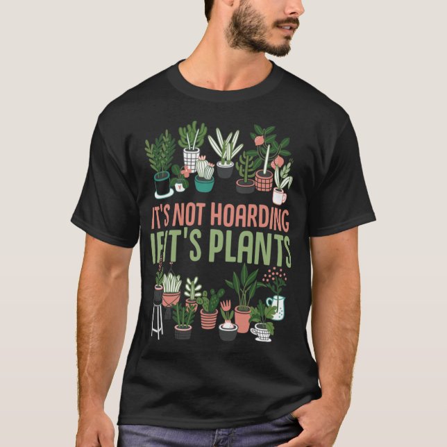 T-shirt Ce n'est pas thésaurisant si ses plantes Gardening (Devant)