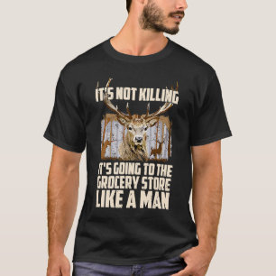 T-shirt Ce n'est pas tuer, c'est aller à l'épicerie Cerf