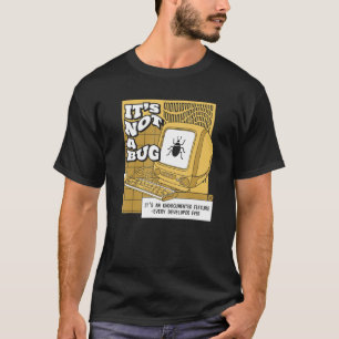 T-shirt Ce n'est pas un bogue logiciel de codeur de foncti