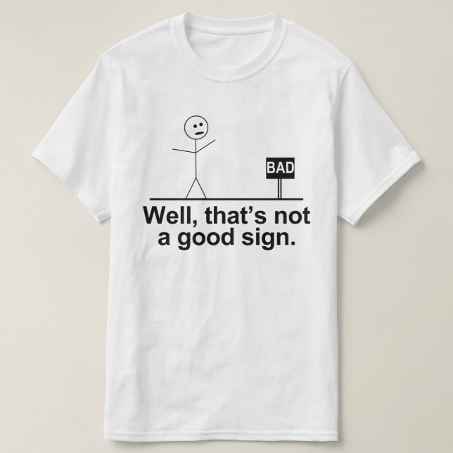 T-shirt ce n'est pas un bon signe (Design devant)