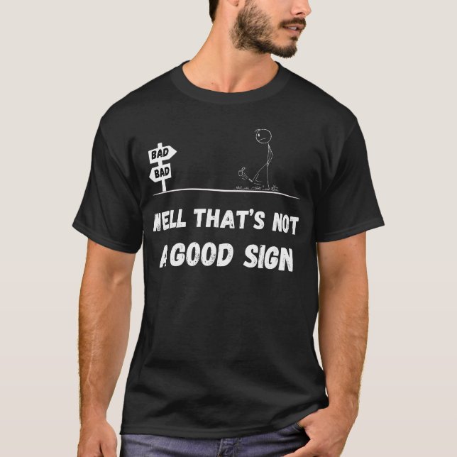 T-shirt Ce n'est pas un bon signe (Devant)