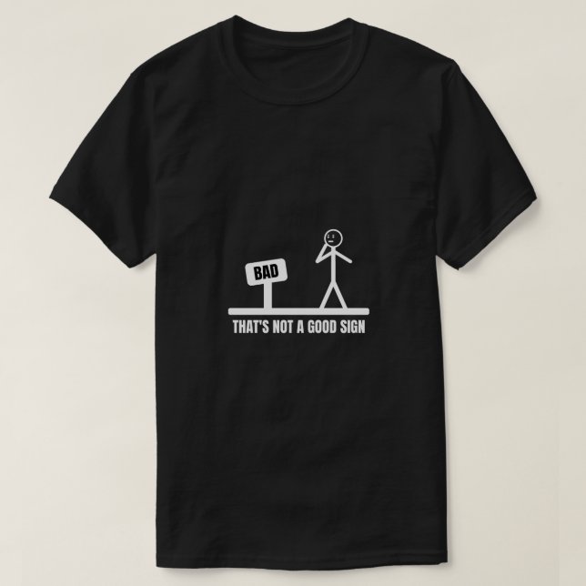 T-shirt Ce n'est pas un bon signe (Design devant)