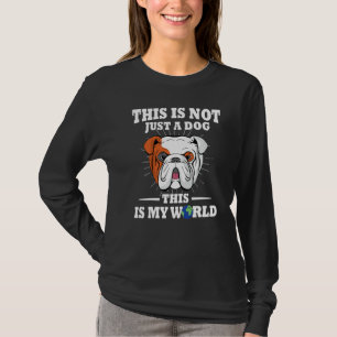 T-shirt Ce N'Est Pas Un Chien C'Est Mon Monde English Bull