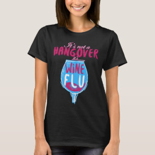 T-shirt Ce N'Est Pas Un Hangover C'Est De La Grippe Vin