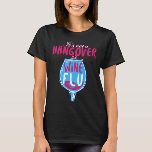 T-shirt Ce N'Est Pas Un Hangover C'Est De La Grippe Vin (Devant)