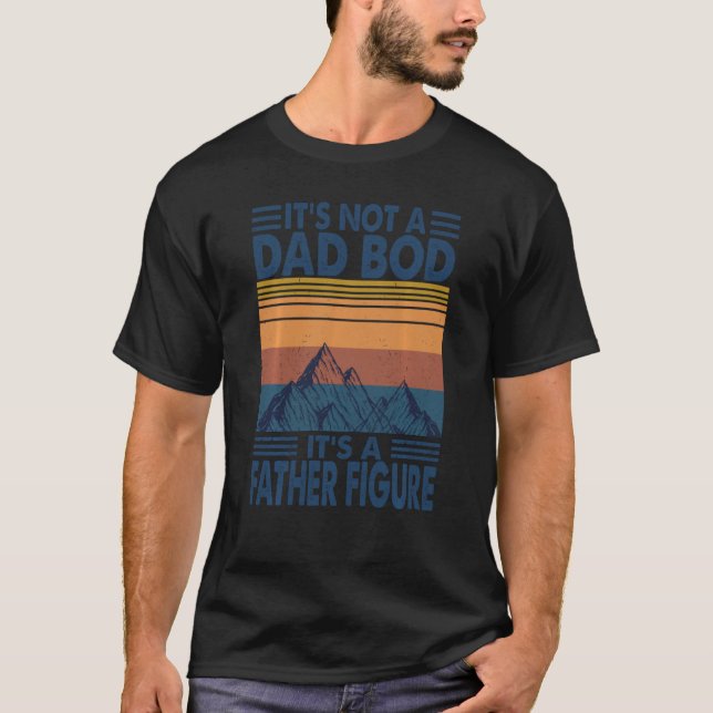 T-shirt Ce N'Est Pas Un Papa Bod C'Est Un Père Figure Mont (Devant)