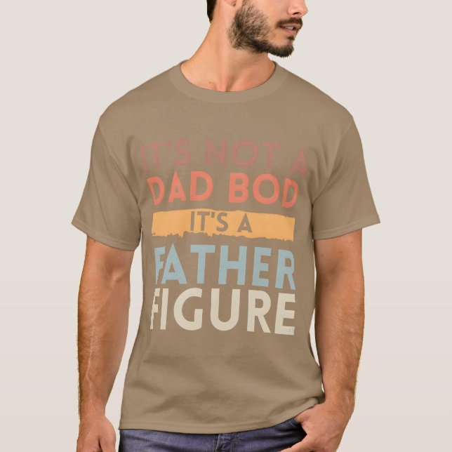 T-shirt Ce n'est pas un papa bod C'est un père figure père (Devant)