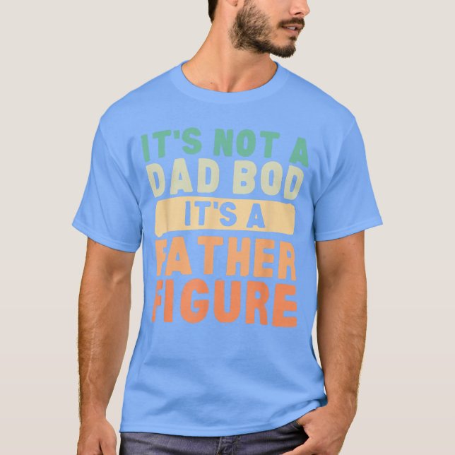 T-shirt Ce n'est pas un papa BOD, c'est une figure paterne (Devant)