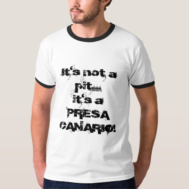 T-shirt Ce n'est pas un puits… que c'est un PRESA CANARIO (Devant)