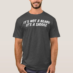 T-shirt Ce N'Est Pas Une Barbe C'Est Une Selle Drôle Desig