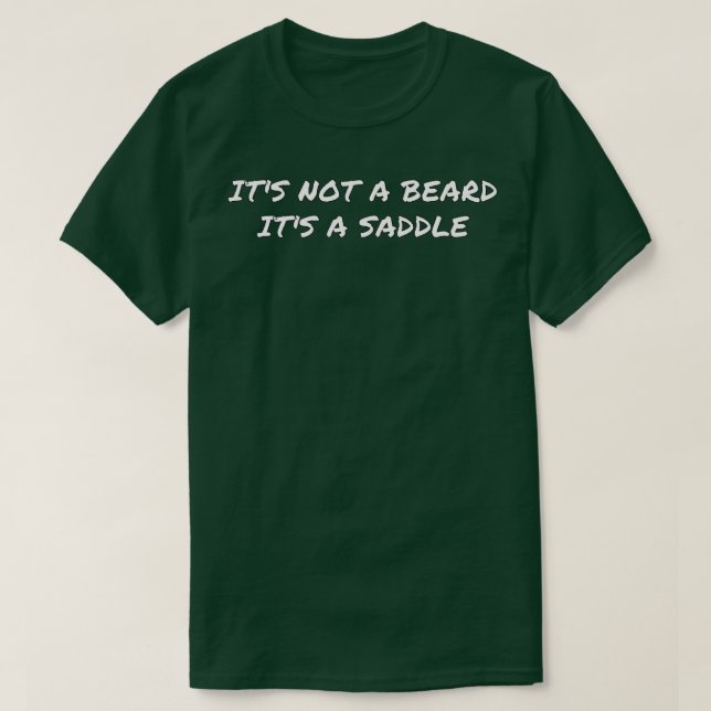 T-shirt Ce N'Est Pas Une Barbe C'Est Une Selle Excellent D (Design devant)