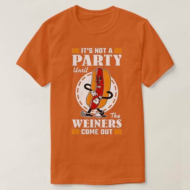 T-shirt Ce n'est pas une fête jusqu'à ce que le Wiener sor (Design devant)