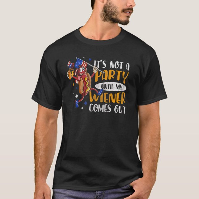 T-shirt Ce N'Est Pas Une Fête Jusqu'À Ce Que Mon Wiener So (Devant)