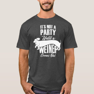 T-shirt Ce N'Est Pas Une Fête Jusqu'À Ce Qu'Un Weiner So