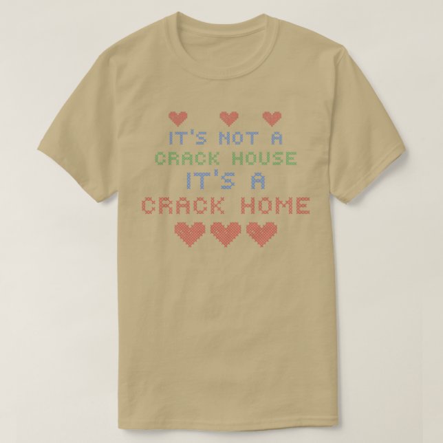 T-SHIRT CE N'EST PAS UNE MAISON DE CRACK C'EST UNE MAISON  (Design devant)