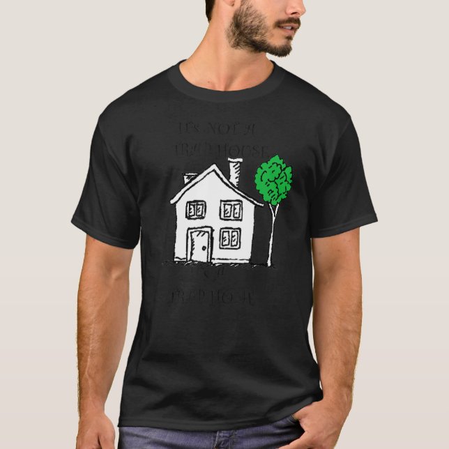 T-shirt Ce n'est pas une maison de piège C'est une maison  (Devant)