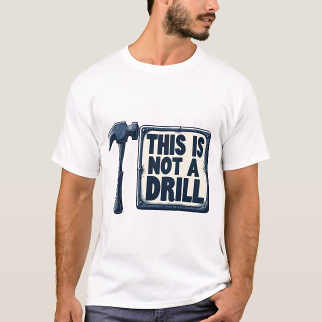T-shirt Ce n'est pas une perceuse - Drôle de construction  (Devant)