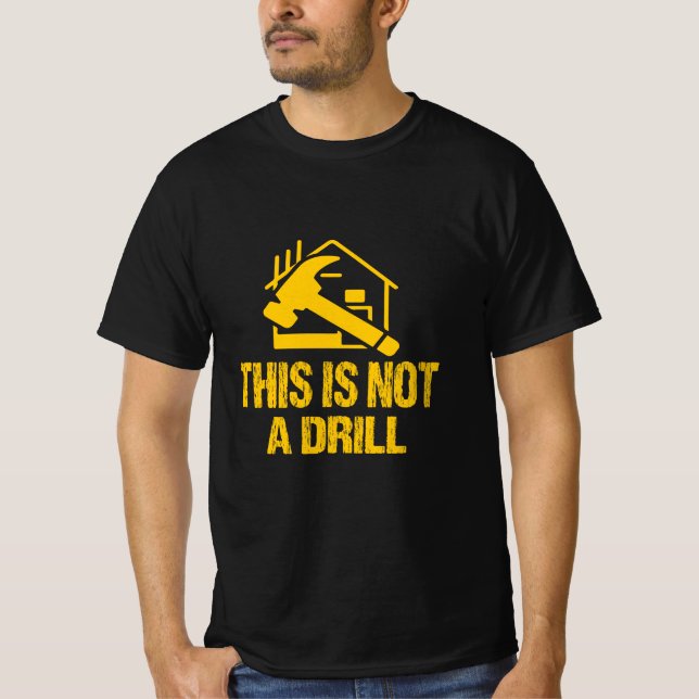 T-shirt Ce n'est pas une perceuse drôle Marteau Builder t- (Devant)