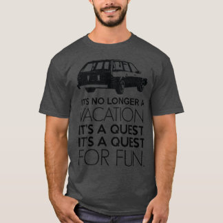 T-shirt Ce n'est plus des vacances, c'est une quête, c'est