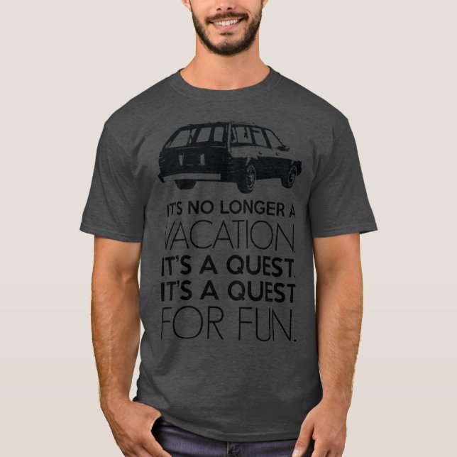 T-shirt Ce n'est plus des vacances, c'est une quête, c'est (Devant)