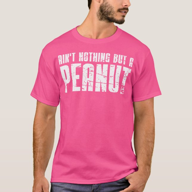 T-shirt Ce N'Est Rien D'Autre Qu'Une Arachide (Devant)