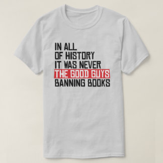 T-shirt Ce n'était jamais les bons gars qui interdisaient 
