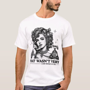T-shirt Ce n'était pas de l'argent en espèces de votre mèm
