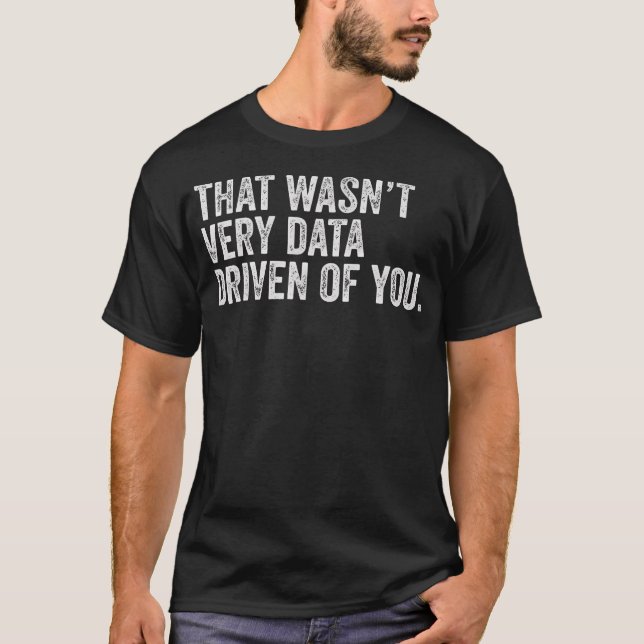 T-shirt Ce N'Était Pas Très Les Données De Vous Drôle Data (Devant)