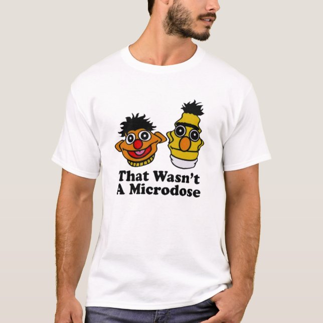 T-shirt Ce n'était pas une microdose (Devant)
