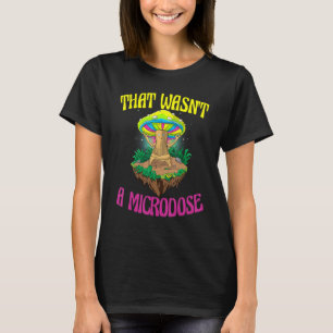T-shirt Ce n'était pas une microdose de champignon magique