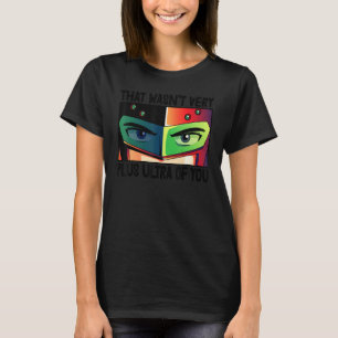 T-shirt Ce n'était pas vraiment plus Ultra You Animation