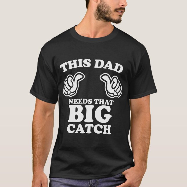 T-shirt Ce papa a besoin de cette grosse prise (Devant)