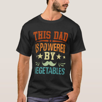 T-shirt Ce Papa Est Alimenté Par Des Légumes - Végétari Dr
